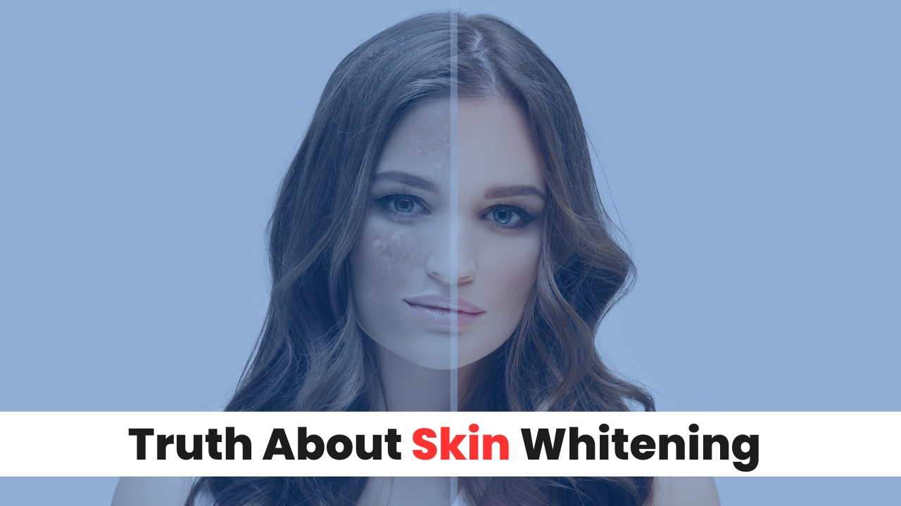 The Truth About Skin Whitening and Finding Confidence in Your Skin